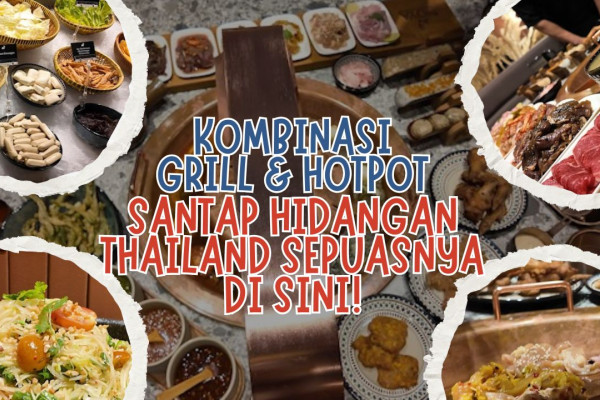 Kombinasi grill dan hotpot, santap hidangan Thailand sepuasnya di sini